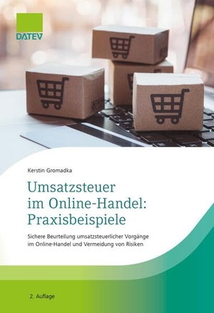 Gromadka, Kerstin. Umsatzsteuer im Online-Handel: Praxisbeispiele - Sichere Beurteilung umsatzsteuerlicher Vorgänge im Online-Handel und Vermeidung von Risiken. DATEV eG, 2026.