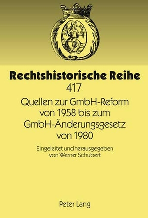 Schubert, Werner (Hrsg.). Quellen zur GmbH-Reform von 1958 bis zum GmbH-Änderungsgesetz von 1980 - Eingeleitet und herausgegeben von Werner Schubert. Peter Lang, 2011.