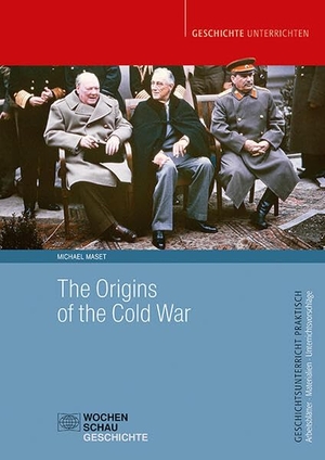 Maset, Michael. The Origins of the Cold War. Wochenschau Verlag, 2023.