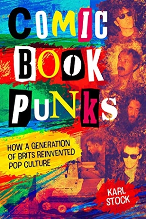 Stock, Karl. Comic Book Punks. Rebellion Publishing Ltd., 2023.