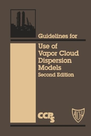 Ccps. Guidelines for Use of Vapor Cloud Dispersion Models. Wiley, 1996.