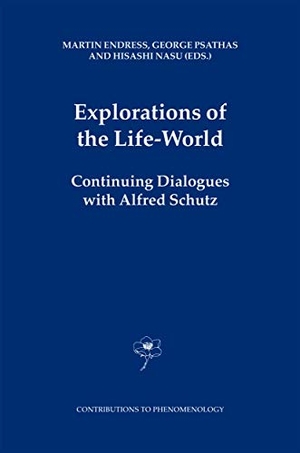 Endress, M. / H. Nasu et al (Hrsg.). Explorations of the Life-World - Continuing Dialogues with Alfred Schutz. Springer Netherlands, 2010.