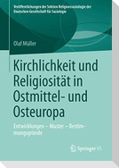 Kirchlichkeit und Religiosität in Ostmittel- und Osteuropa
