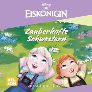Maxi-Mini 248: VE 5: Disney Die Eiskönigin: Zauberhafte Schwestern. Nelson Verlag, 2026.