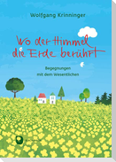 Wo der Himmel die Erde berührt
