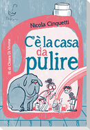 C'è la casa da pulire