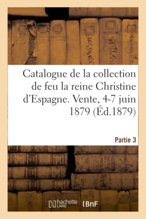 Bapst. Catalogue de Diamants, Perles, Saphirs, Émeraudes, Bijoux Variés - de la Collection de Feu La Reine Christine d'Espagne. Vente, 4-7 Juin 1879. Partie 3. Hachette Livre, 2020.