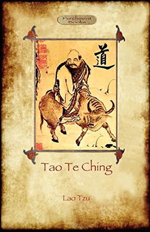 Tzu, Lao. Tao Te Ching (Dao De Jing) - Lao Tzu's book of the Way (Aziloth Books). Aziloth Books, 2011.