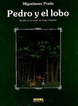 Prado, Miguelanxo. Pedro y el lobo. Norma Editorial, S.A., 1997.