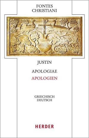 Justin. Apologiae - Apologien - Griechisch - Deutsch. Herder Verlag GmbH, 2021.