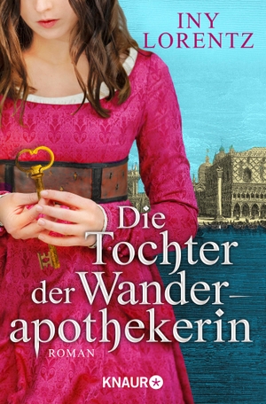 Lorentz, Iny. Die Tochter der Wanderapothekerin - Roman. Knaur Taschenbuch, 2019.