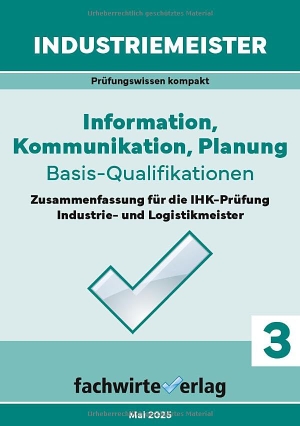 Fresow, Reinhard. Industriemeister: Information, Kommunikation, Planung - Vorbereitung auf die IHK-Prüfung. Fachwirteverlag, 2025.