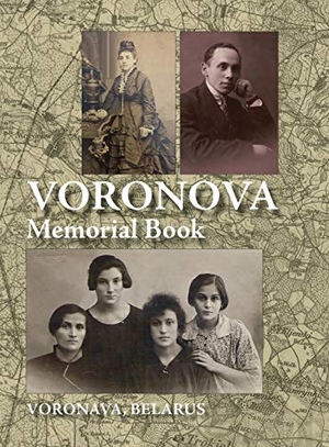 Cherson, Adam / H. Rabin (Hrsg.). Memorial Book of Voronova - Translation of: Voronova; sefer zikaron le-kedoshei Voronova she-nispu be-shoat ha-natsim. JewishGen, Inc., 2020.