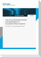 Use of Low Enriched Uranium and Applications of Accelerator Driven Systems