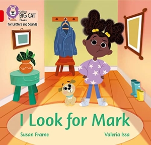 Frame, Susan. I Look for Mark - Band 02b/Red B. HarperCollins Publishers, 2020.