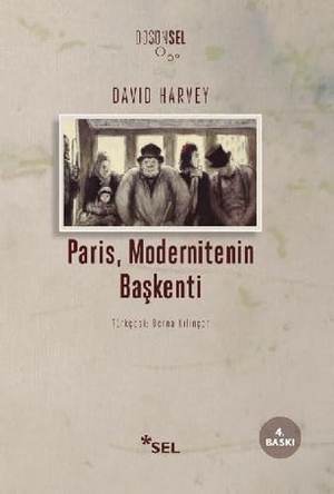 Harvey, David. Paris, Modernitenin Baskenti. Sel Yayincilik, 2012.