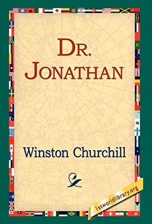 Churchill, Winston S.. Dr. Jonathan. 1st World Library - Literary Society, 2006.