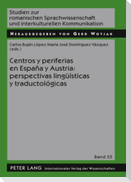 Centros y periferias en España y Austria: perspectivas lingüísticas y traductológicas