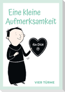 Eine kleine Aufmerksamkeit