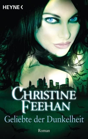 Feehan, Christine. Geliebte der Dunkelheit - Der Bund der Schattengänger 11 - Roman. Heyne Taschenbuch, 2016.