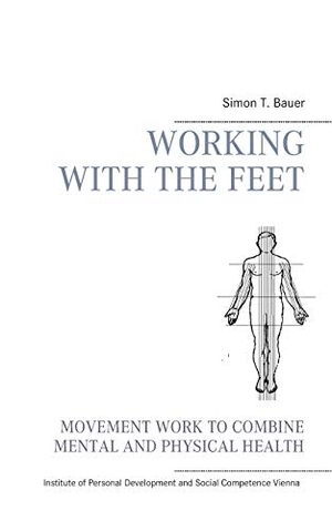 Bauer, Simon T.. Movement work according to Elsa Gindler - working with the feet. Books on Demand, 2020.