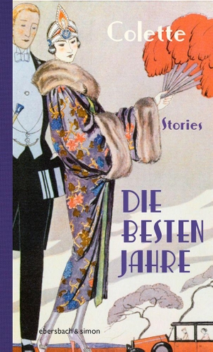 Colette, Sidonie Gabrielle. Die besten Jahre - Stories. ebersbach & simon, 2026.