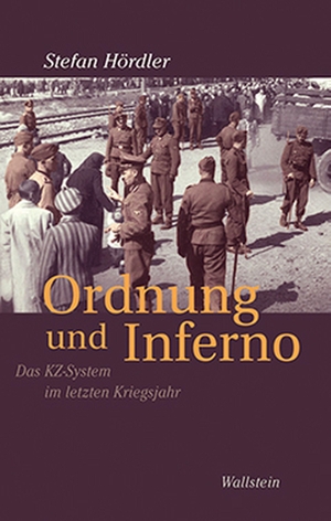 Hördler, Stefan. Ordnung und Inferno - Das KZ-System im letzten Kriegsjahr. Wallstein Verlag GmbH, 2026.