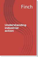 Understanding industrial action