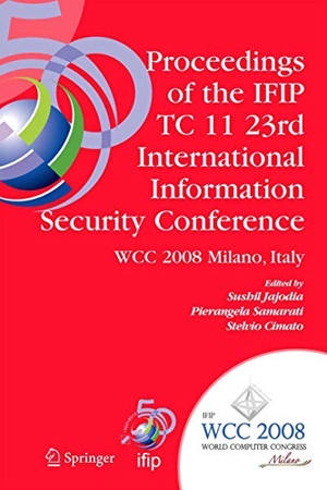 Jajodia, Sushil / Stelvio Cimato et al (Hrsg.). Proceedings of the IFIP TC 11 23rd International Information Security Conference - IFIP 20th World Computer Congress, IFIP SEC'08, September 7-10, 2008, Milano, Italy. Springer US, 2010.