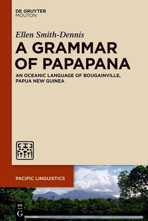 Smith-Dennis, Ellen. A Grammar of Papapana - An Oceanic Language of Bougainville, Papua New Guinea. De Gruyter Mouton, 2022.