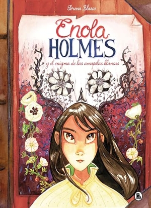 Springer, Nancy. Enola Holmes Y El Enigma de Las Amapolas / Enola Holmes: The Case of the Bizarre Bouquets. Prh Grupo Editorial, 2022.