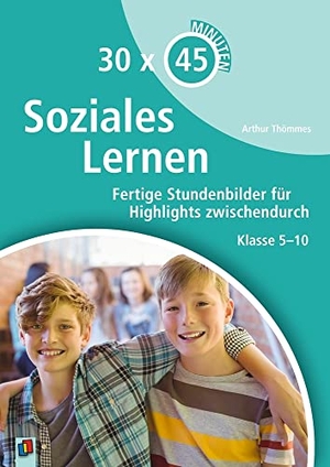 Thömmes, Arthur. Soziales Lernen - Fertige Stundenbilder für Highlights zwischendurch - Klasse 5-10. Verlag an der Ruhr GmbH, 2018.