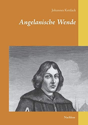Kettlack, Johannes. Angelanische Wende. Books on Demand, 2018.