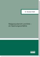 Religionsunterricht und Ethik - ein Spannungsverhältnis