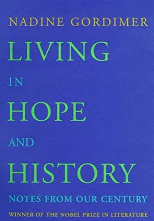 Gordimer, Nadine / Gordimer. Living in Hope and History. Farrar, Strauss & Giroux-3PL, 1999.