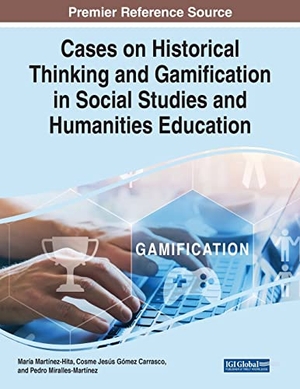 Carrasco, Cosme Jesús Gómez / María Martínez-Hita et al (Hrsg.). Cases on Historical Thinking and Gamification in Social Studies and Humanities Education. IGI Global, 2022.