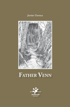 Thomas, Jeffrey. Father Venn. Wandler Verlag, 2022.