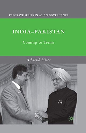 Misra, A.. India-Pakistan - Coming to Terms. Palgrave Macmillan, 2010.
