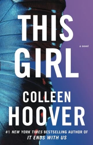 Hoover, Colleen. This Girl. Atria Books, 2013.