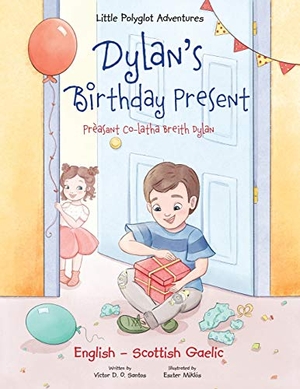 Dias de Oliveira Santos, Victor. Dylan's Birthday Present / Prèasant Co-Latha Breith Dylan - Bilingual Scottish Gaelic and English Edition. Linguacious, 2020.