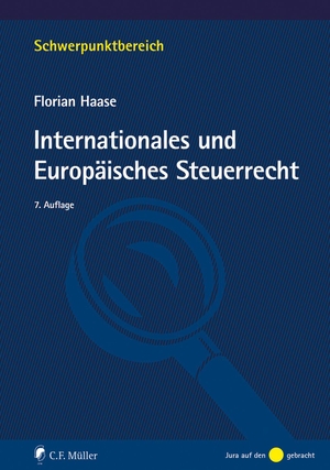 Haase, Florian. Internationales und Europäisches Steuerrecht. Müller C.F., 2023.