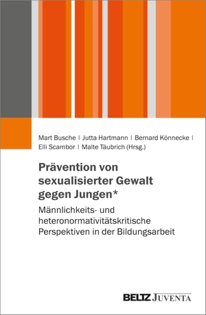 Busche, Mart / Jutta Hartmann et al (Hrsg.). Prävention von sexualisierter Gewalt gegen Jungen* - Männlichkeits- und heteronormativitätskritische Perspektiven in der Bildungsarbeit. Juventa Verlag GmbH, 2022.