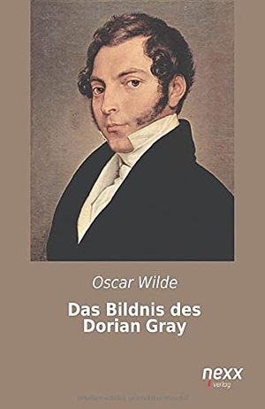 Wilde, Oscar. Das Bildnis des Dorian Gray - Roman. nexx ¿ WELTLITERATUR NEU INSPIRIERT. nexx verlag, 2021.