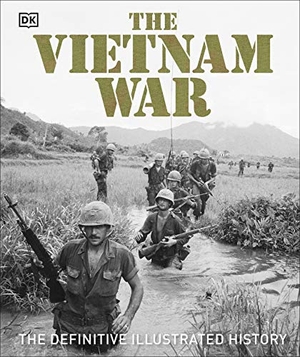 The Vietnam War - The Definitive Illustrated History. Dorling Kindersley Ltd., 2021.