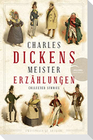 Charles Dickens - Meistererzählungen (Neuübersetzung)