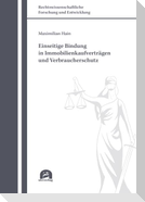 Einseitige Bindung in Immobilienkaufverträgen und Verbraucherschutz
