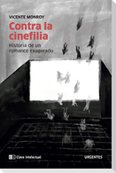 Contra la cinefilia : historia de un romance exagerado