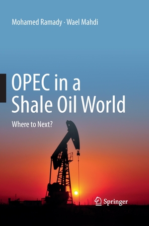 Mahdi, Wael / Mohamed Ramady. OPEC in a Shale Oil World - Where to Next?. Springer International Publishing, 2016.