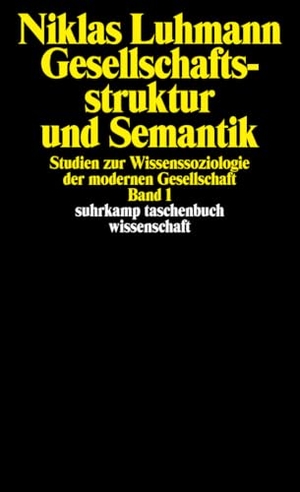Luhmann, Niklas. Gesellschaftsstruktur und Semantik 1 - Studien zur Wissenssoziologie der modernen Gesellschaft. Suhrkamp Verlag, 2010.