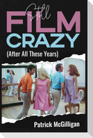 Still Film Crazy (After All These Years)